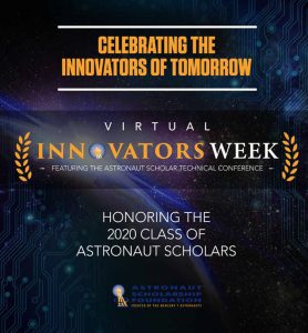 poster for the astronaut scholarship innovators week that reads "celebrating the innovators of tomorrow, virtual innovators week honoring the 2020 class of astronaut scholars