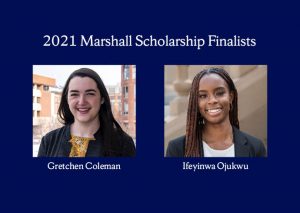 two headshots (one of a white woman in front of buildings and one of a black woman in front of a building) set in a blue rectangle with the text "2021 Marshall Scholarship Finalists Gretchen Coleman and Ifeyinwa Ojukwu