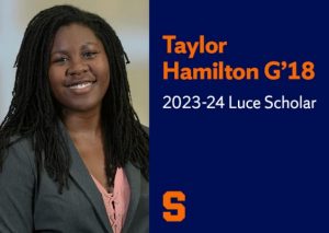 Headshot of Taylor Hamilton smiling in a business suit, with the words "Taylor Hamilton G'18 2023-24 Luce Scholar" over a blue background to the right