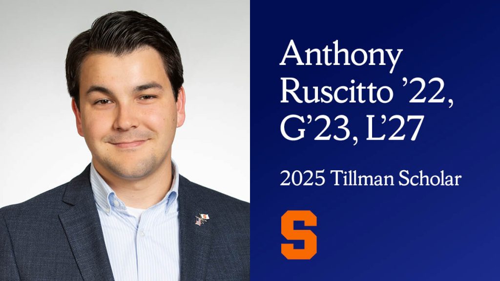 headshot of Anthony Ruscitto smiling into the camera. To the right is a blue box with text that reads Anthony Ruscitto '22, G'23, L'27 2025 Tillman Scholar.
